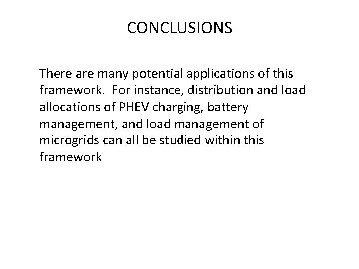 CONCLUSIONS There are many potential applications of this framework. For instance, distribution and load