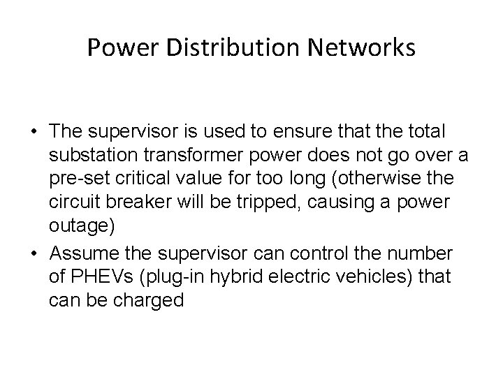 Power Distribution Networks • The supervisor is used to ensure that the total substation
