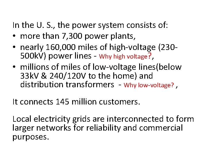 In the U. S. , the power system consists of: • more than 7,