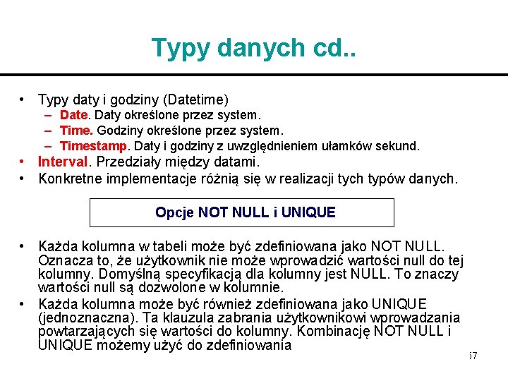 Typy danych cd. . • Typy daty i godziny (Datetime) – Date. Daty określone