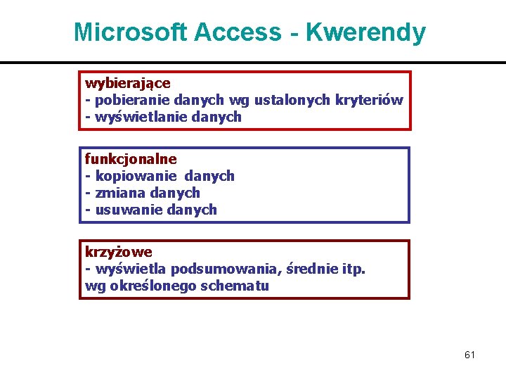 Microsoft Access - Kwerendy wybierające - pobieranie danych wg ustalonych kryteriów - wyświetlanie danych