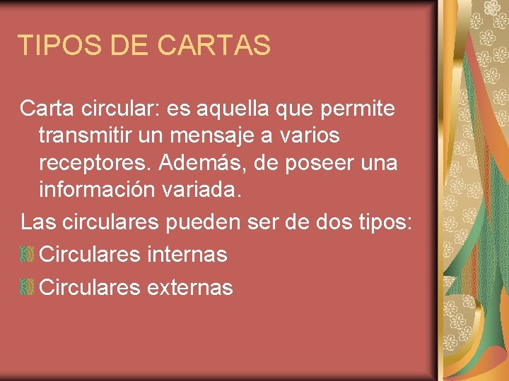 TIPOS DE CARTAS Carta circular: es aquella que permite transmitir un mensaje a varios