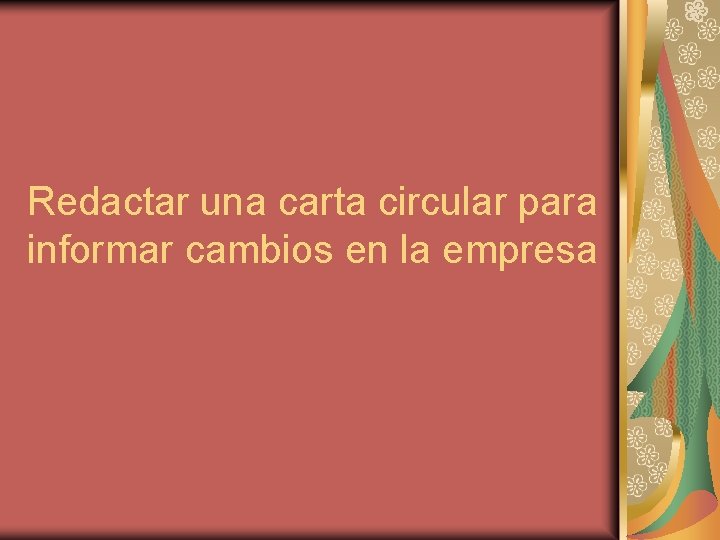 Redactar una carta circular para informar cambios en la empresa 