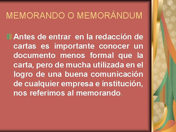 MEMORANDO O MEMORÁNDUM Antes de entrar en la redacción de cartas es importante conocer