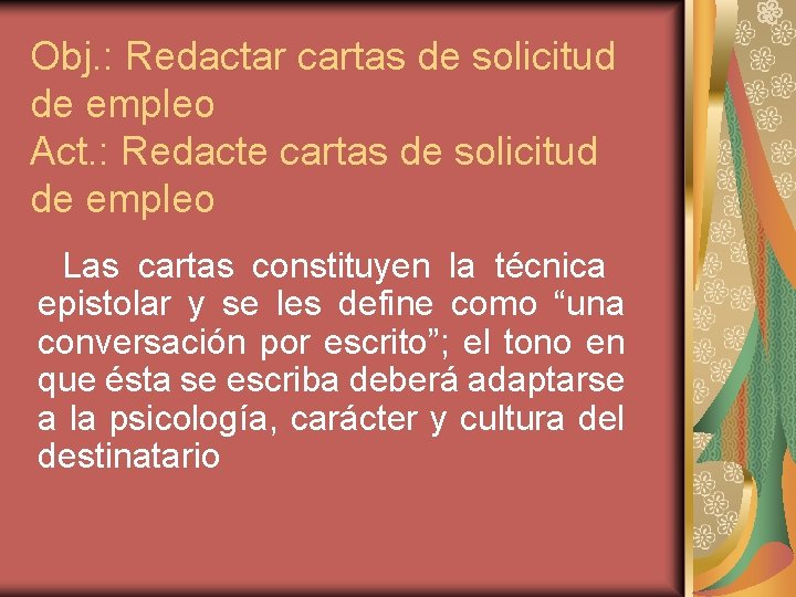 Obj. : Redactar cartas de solicitud de empleo Act. : Redacte cartas de solicitud