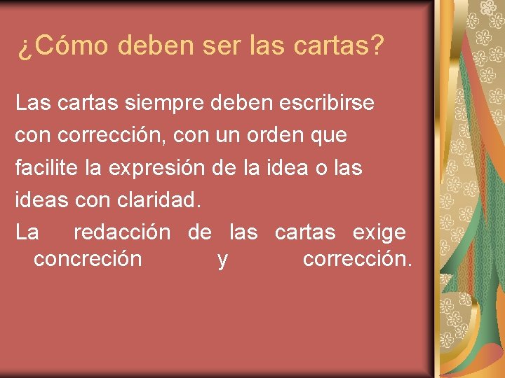 ¿Cómo deben ser las cartas? Las cartas siempre deben escribirse con corrección, con un