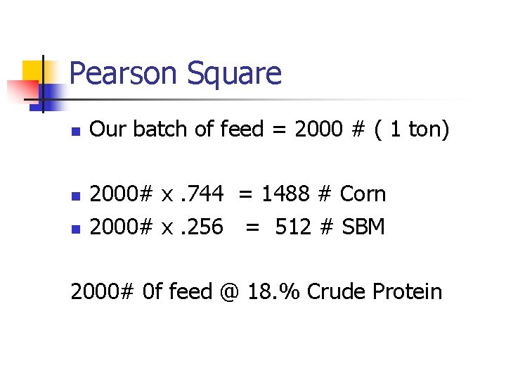 Pearson Square n n n Our batch of feed = 2000 # ( 1