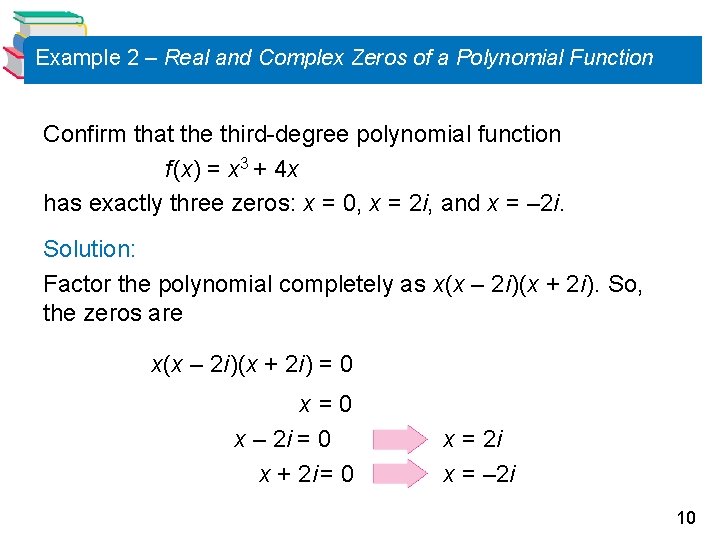 Example 2 – Real and Complex Zeros of a Polynomial Function Confirm that the