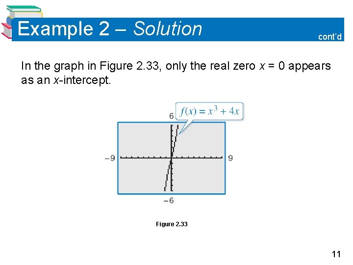Example 2 – Solution cont’d In the graph in Figure 2. 33, only the