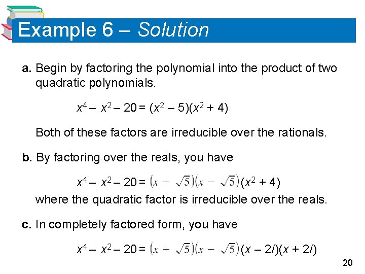 Example 6 – Solution a. Begin by factoring the polynomial into the product of