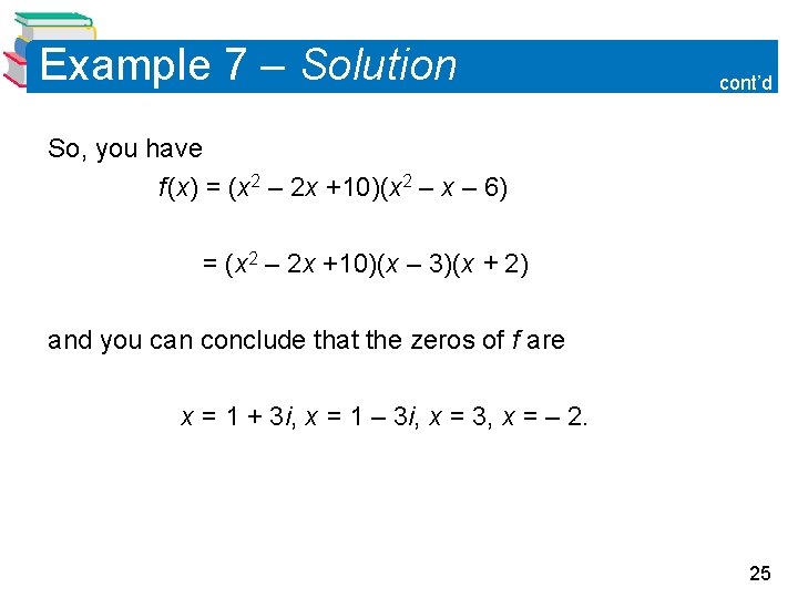 Example 7 – Solution cont’d So, you have f (x) = (x 2 –