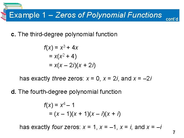 Example 1 – Zeros of Polynomial Functions cont’d c. The third-degree polynomial function f