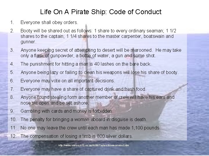 Life On A Pirate Ship: Code of Conduct 1. Everyone shall obey orders. 2.