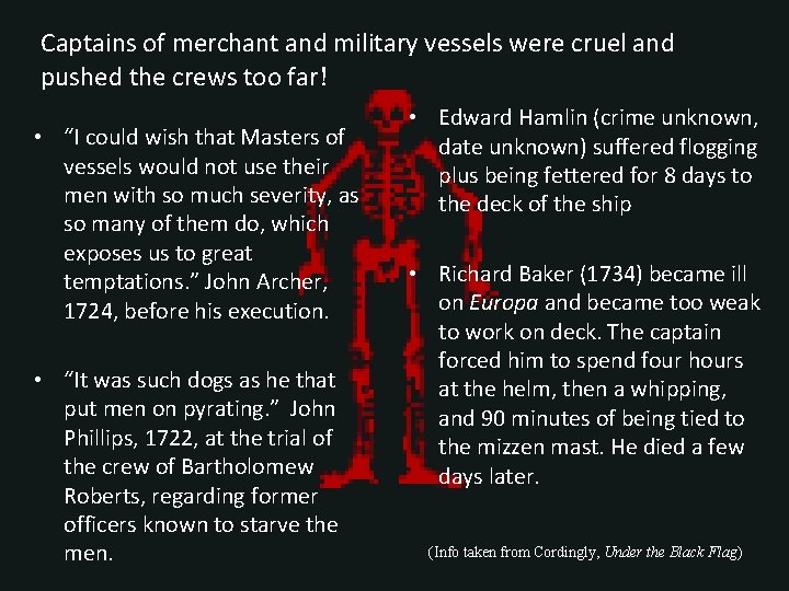 Captains of merchant and military vessels were cruel and pushed the crews too far!