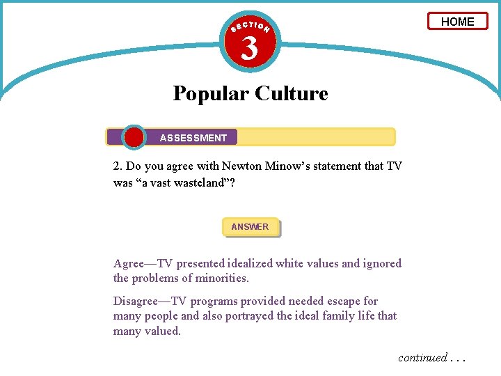 HOME 3 Popular Culture ASSESSMENT 2. Do you agree with Newton Minow’s statement that