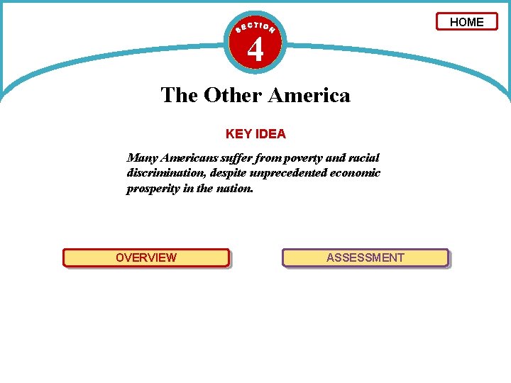 HOME 4 The Other America KEY IDEA Many Americans suffer from poverty and racial