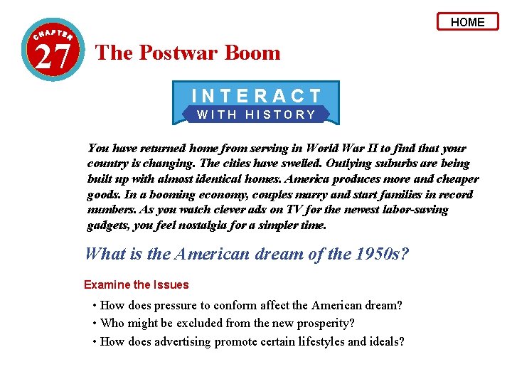 HOME 27 The Postwar Boom INTERACT WITH HISTORY You have returned home from serving