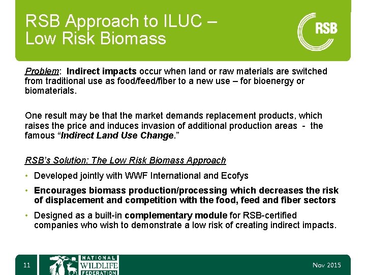 RSB Approach to ILUC – Low Risk Biomass Problem: Indirect impacts occur when land