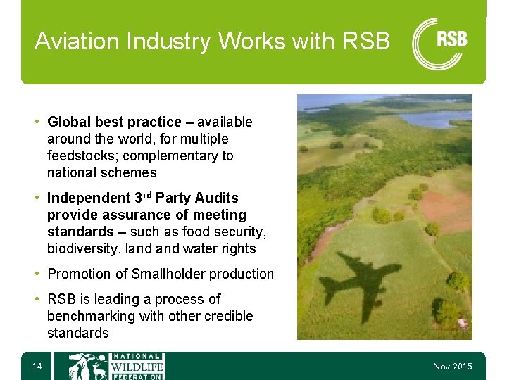 Aviation Industry Works with RSB • Global best practice – available around the world,