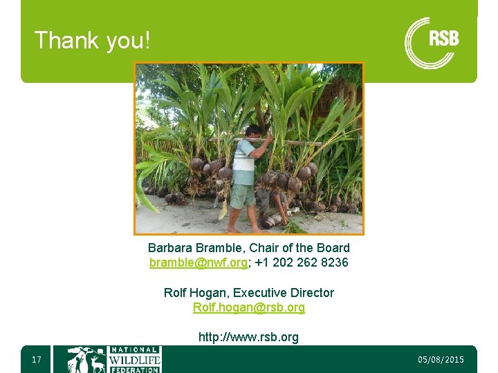 Thank you! Barbara Bramble, Chair of the Board bramble@nwf. org; +1 202 262 8236