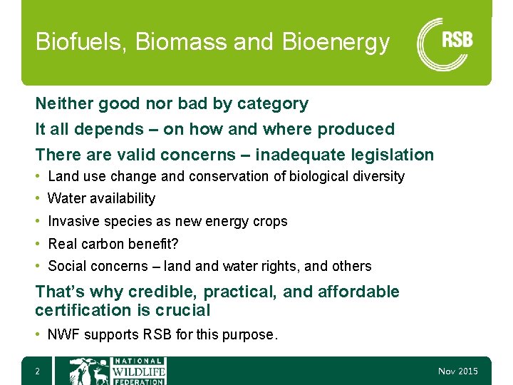 Biofuels, Biomass and Bioenergy Neither good nor bad by category It all depends –