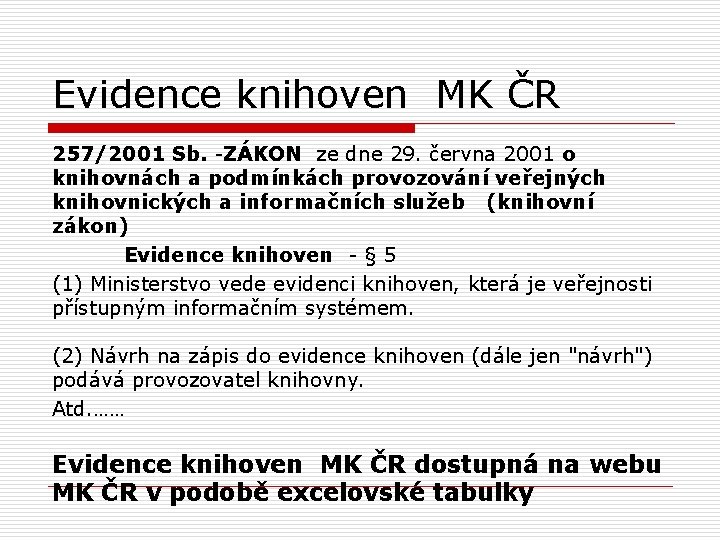 Evidence knihoven MK ČR 257/2001 Sb. -ZÁKON ze dne 29. června 2001 o knihovnách