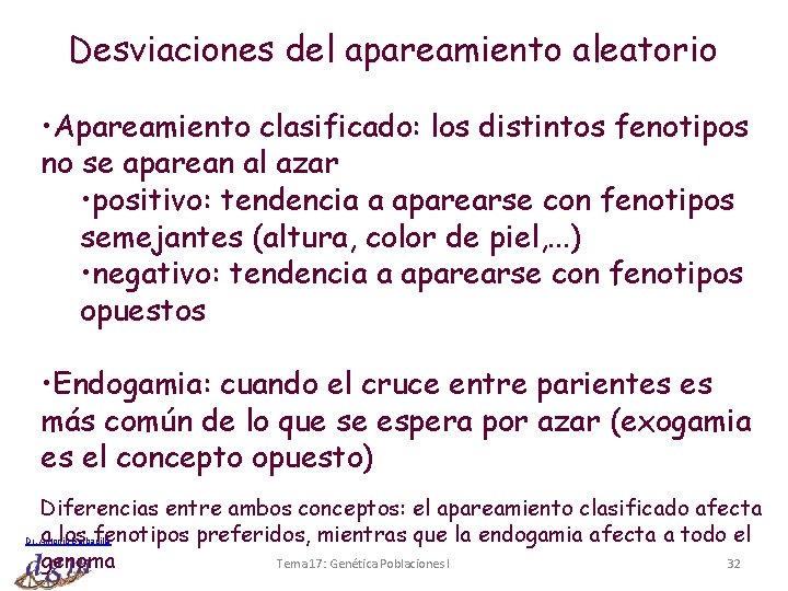 Desviaciones del apareamiento aleatorio • Apareamiento clasificado: los distintos fenotipos no se aparean al