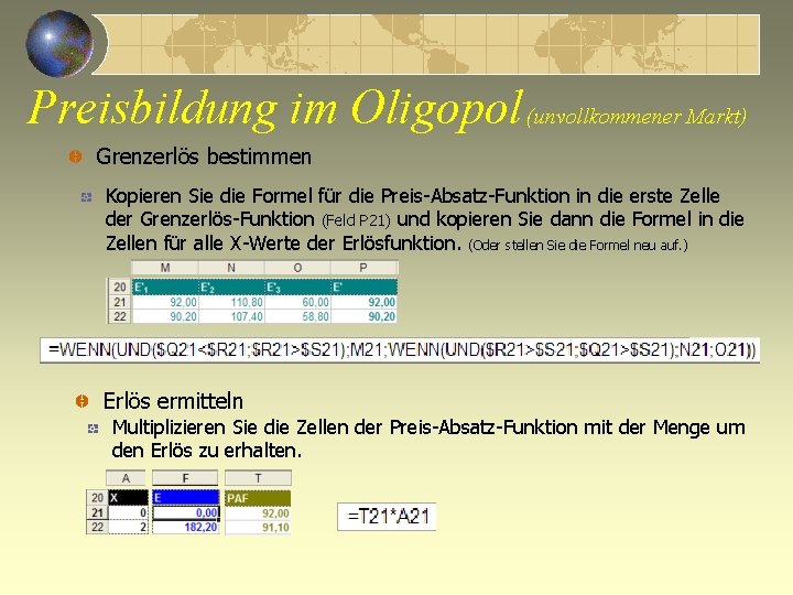 Preisbildung im Oligopol (unvollkommener Markt) Grenzerlös bestimmen Kopieren Sie die Formel für die Preis-Absatz-Funktion