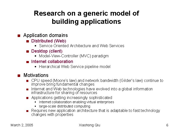 Research on a generic model of building applications Application domains Distributed (Web) § Service