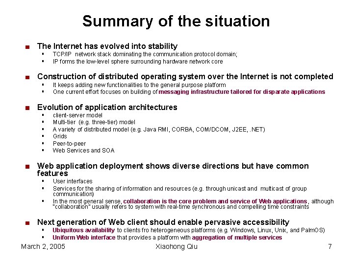 Summary of the situation The Internet has evolved into stability § § TCP/IP network
