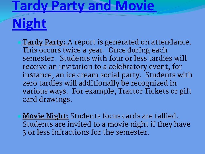 Tardy Party and Movie Night ● Tardy Party: A report is generated on attendance.