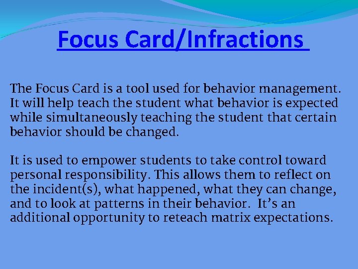 Focus Card/Infractions The Focus Card is a tool used for behavior management. It will