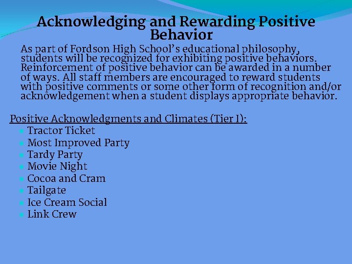 Acknowledging and Rewarding Positive Behavior As part of Fordson High School’s educational philosophy, students