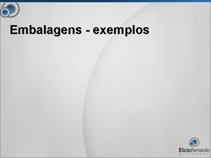 Embalagens - exemplos 