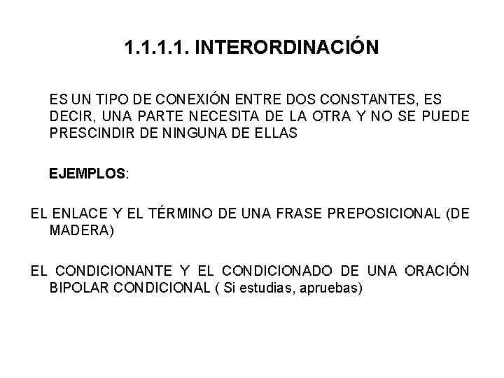 1. 1. INTERORDINACIÓN ES UN TIPO DE CONEXIÓN ENTRE DOS CONSTANTES, ES DECIR, UNA