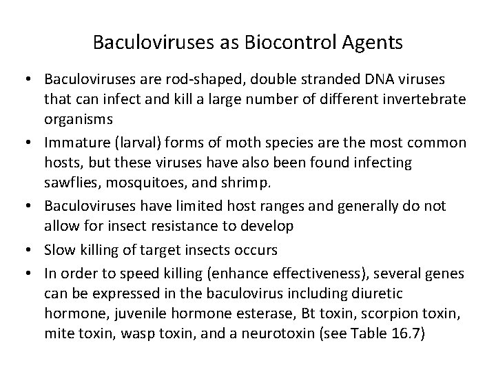 Baculoviruses as Biocontrol Agents • Baculoviruses are rod-shaped, double stranded DNA viruses that can