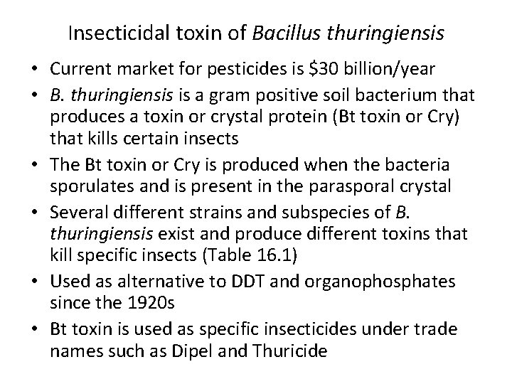 Insecticidal toxin of Bacillus thuringiensis • Current market for pesticides is $30 billion/year •