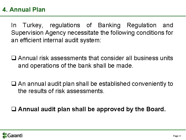 4. Annual Plan In Turkey, regulations of Banking Regulation and Supervision Agency necessitate the