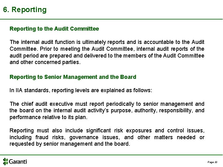 6. Reporting to the Audit Committee The internal audit function is ultimately reports and
