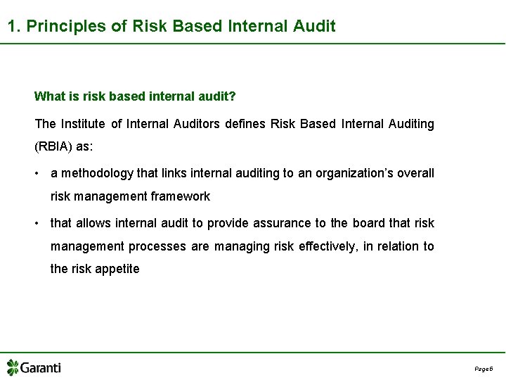 1. Principles of Risk Based Internal Audit What is risk based internal audit? The