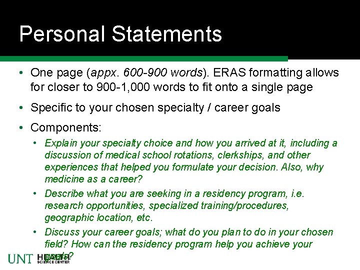 Personal Statements • One page (appx. 600 -900 words). ERAS formatting allows for closer