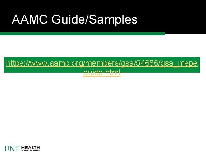 AAMC Guide/Samples https: //www. aamc. org/members/gsa/54686/gsa_mspe guide. html 