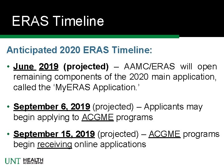 ERAS Timeline Anticipated 2020 ERAS Timeline: • June 2019 (projected) – AAMC/ERAS will open