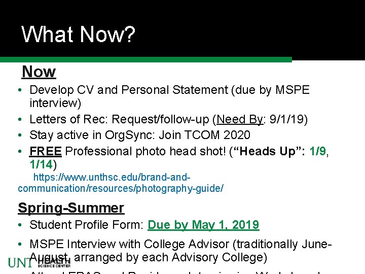 What Now? Now • Develop CV and Personal Statement (due by MSPE interview) •
