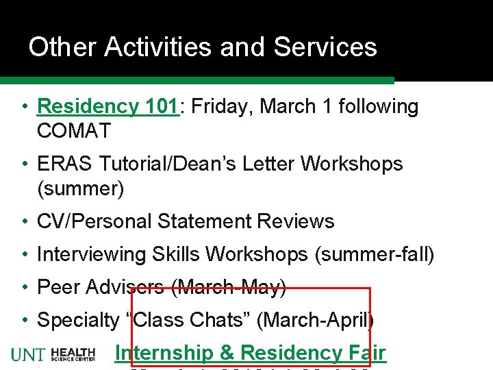 Other Activities and Services • Residency 101: Friday, March 1 following COMAT • ERAS