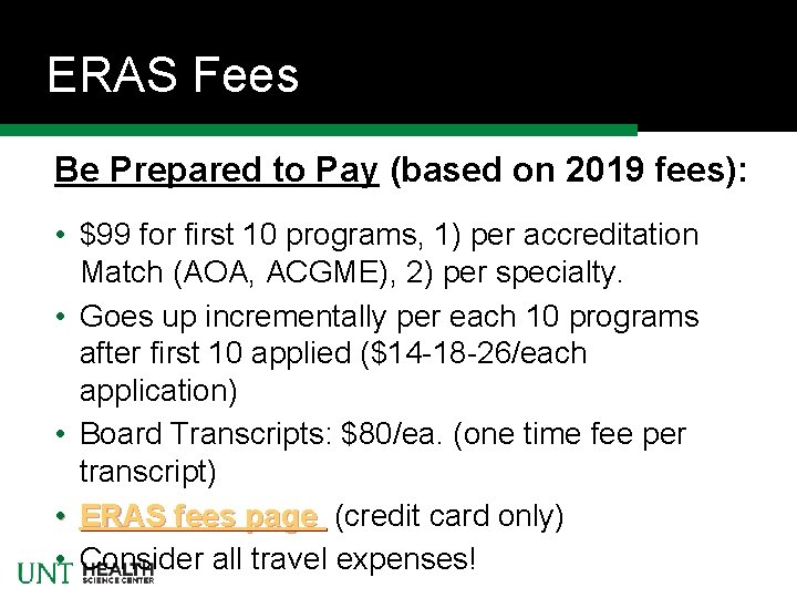 ERAS Fees Be Prepared to Pay (based on 2019 fees): • $99 for first