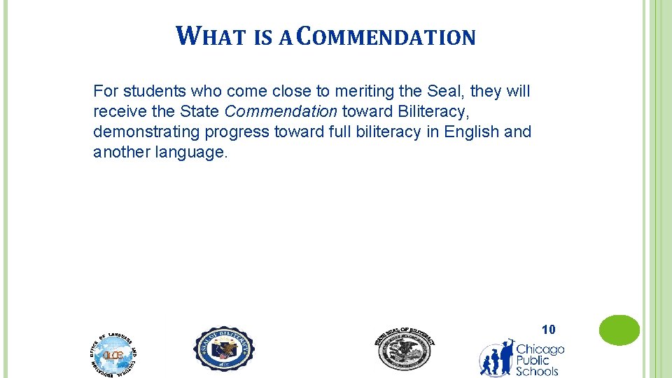 WHAT IS A COMMENDATION For students who come close to meriting the Seal, they