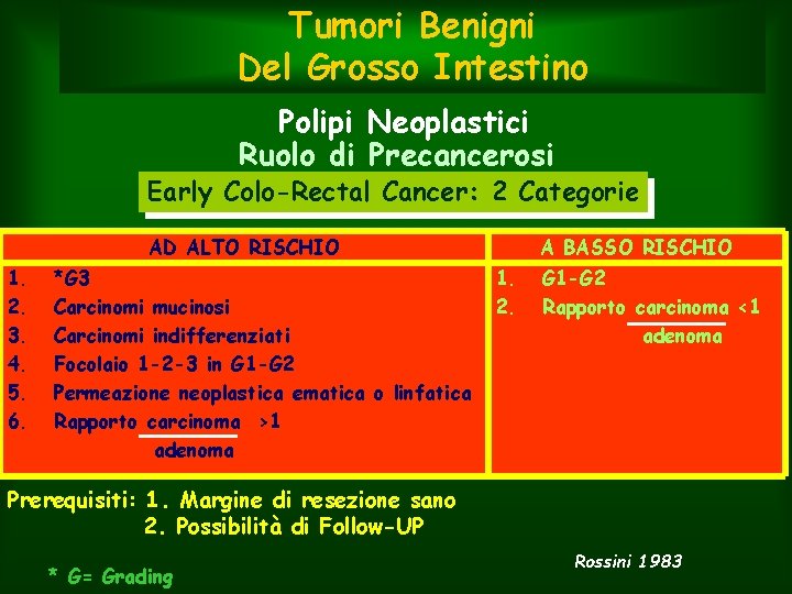 Tumori Benigni Del Grosso Intestino Polipi Neoplastici Ruolo di Precancerosi Early Colo-Rectal Cancer: 2