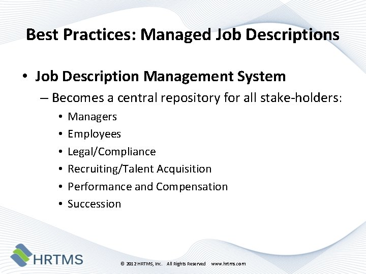 Best Practices: Managed Job Descriptions • Job Description Management System – Becomes a central