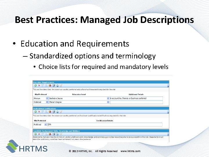 Best Practices: Managed Job Descriptions • Education and Requirements – Standardized options and terminology